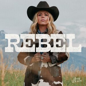 Anne Wilson - REBEL  CD